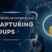 Python Regular Expressions Tutorial 6 Capturing Groups