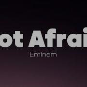 Eminem Not Afraid Lyrics