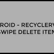 ANDROID RECYCLERVIEW SWIPE DELETE ITEM TUTORIAL IN JAVA