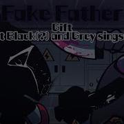 Fake Father Gift But Black And Grey Sings It FNF Cover