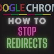 How To Stop Redirects In The Google Chrome Web Browser PC Tutorial