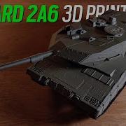Немецкий основной боевой танк Leopard 2A6 напечатанный на 3D принтере Идеи для печати Лучшие