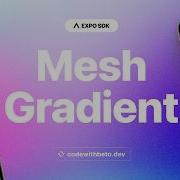 Expo Mesh Gradient New Mesh Gradient In React Native