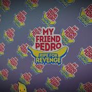 Noisecream Vision My Friend Pedro Ripe For Revenge OST