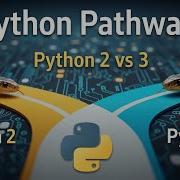 Python 2 Vs Python 3 The Key Differences Explained