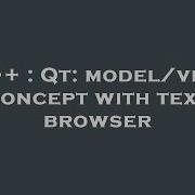 C Qt Model View Concept With Text Browser