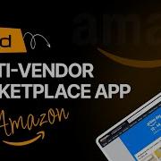How To Build An Amazon Clone App Multivendor Marketplace Guide Create App Like Amazon