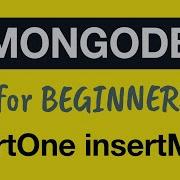 MongoDB Tutorial For Absolute Beginners 17 Insert Methods InsertOne And InsertMany