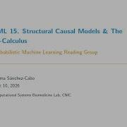 15 Causality Probabilistic ML Reading Group