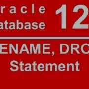 Oracle SQL PLSQL 12C Tutorial 16 RENAME DROP Statement