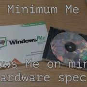 Minimum Me Installing And Using Windows Me On Minimum Hardware Specs