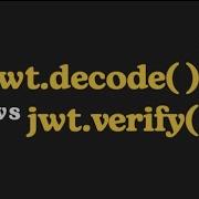 JWT Decode Vs Verify Understanding Which To Use For Token Verification