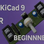 KiCad 9 Tutorial For Beginners Learn PCB Design Step By Step