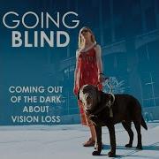Going Blind Coming Out Of The Dark About Vision Loss