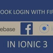 Facebook Login With Firebase In Ionic 3 App