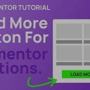 How To Make A Load More Button For Elementor Sections In Wordpress