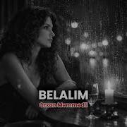 Belalım Orxan Məmmədli Remix 2026
