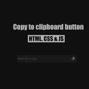 How To Create A Copy To Clipboard Button With HTML CSS JS