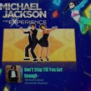 Michael Jackson The Experience Don T Stop Till You Get Enough Michael Jackson Fanmade Mashup