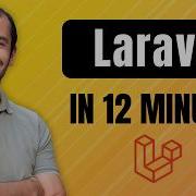 Laravel In Just 12 Minutes No Clickbait