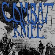COMBAT KNIFE Extreme Combat 2016 FULL ALBUM