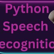 Python Beginners Speech Recognition In Python Real Time Speech To Text In Python 4kvideo