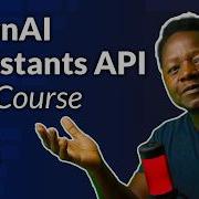 OpenAI Assistants API Course For Beginners