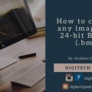 How To Change The Image Into 24 Bit Bitmap Bmp Simply Without Any Special Software