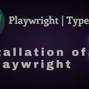 Playwright Setup From Scratch Installation Browser Engines Config File