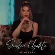 Gizem Kara Senden Uzakta Prod Yusuf Tomakin