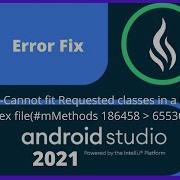 Error Cannot Fit Requested Classes In A Single Dex File Methods 186458 65536
