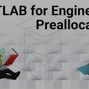 MATLAB For Engineers Preallocation Of Variables What Why And How