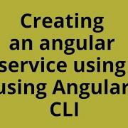 How To Create An Angular Service Using Angular CLI
