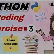 Python Coding Exercise 3 Python Coding Exercise Python Concepts Python Pythonprogramming