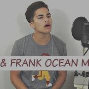 Drake And Frank Ocean Mashup Thinkin Bout You And Doing It Wrong Alex Aiono
