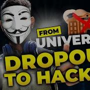 From University Dropout To Top Hacker And Beyond