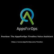 Preview The AppsForOps Timeline Voice Assistant