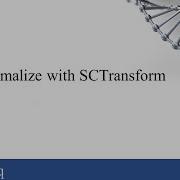 ScRNA Seq Normalize Gene Expression Values With SCTransform