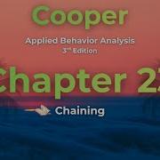 Mastering Chaining In ABA Step By Step Behavior Building Chapter 23 Cooper ABA 3rd Edition