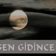 Sen Gidince Gül Yüreklim