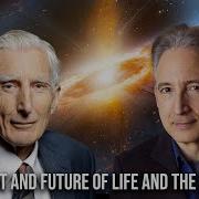 The Past And Future Of Life And The Cosmos World Science Festival