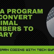 How To Write A Java Program To Convert Decimal Numbers To Binary
