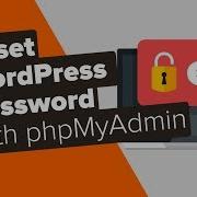 How To Reset A WordPress Password From PhpMyAdmin