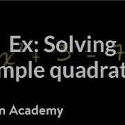 Example Solving Simple Quadratic Quadratic Equations Algebra I Khan Academy