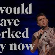 It Would Have Worked By Now Judah Smith