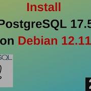 How To Install And Configure PostgreSQL 17 5 On Debian 12 11 Step By Step Guide 2025 Updated