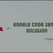 Google Code Jam Qualification Round 2019 First Question