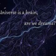 Cosmopsychism And The Hard Problem Thoughts And Dreams Of Our Universe