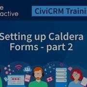 Part 2 How To Set Caldera Forms On Wordpress Linking The Form To CiviCRM