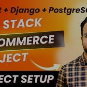 React Django Full Stack E Commerce Project 1 Full Stack Setup With PostgreSQL